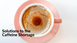 Caffeine Shortage